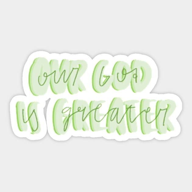 Our God is greater Sticker by canderson13